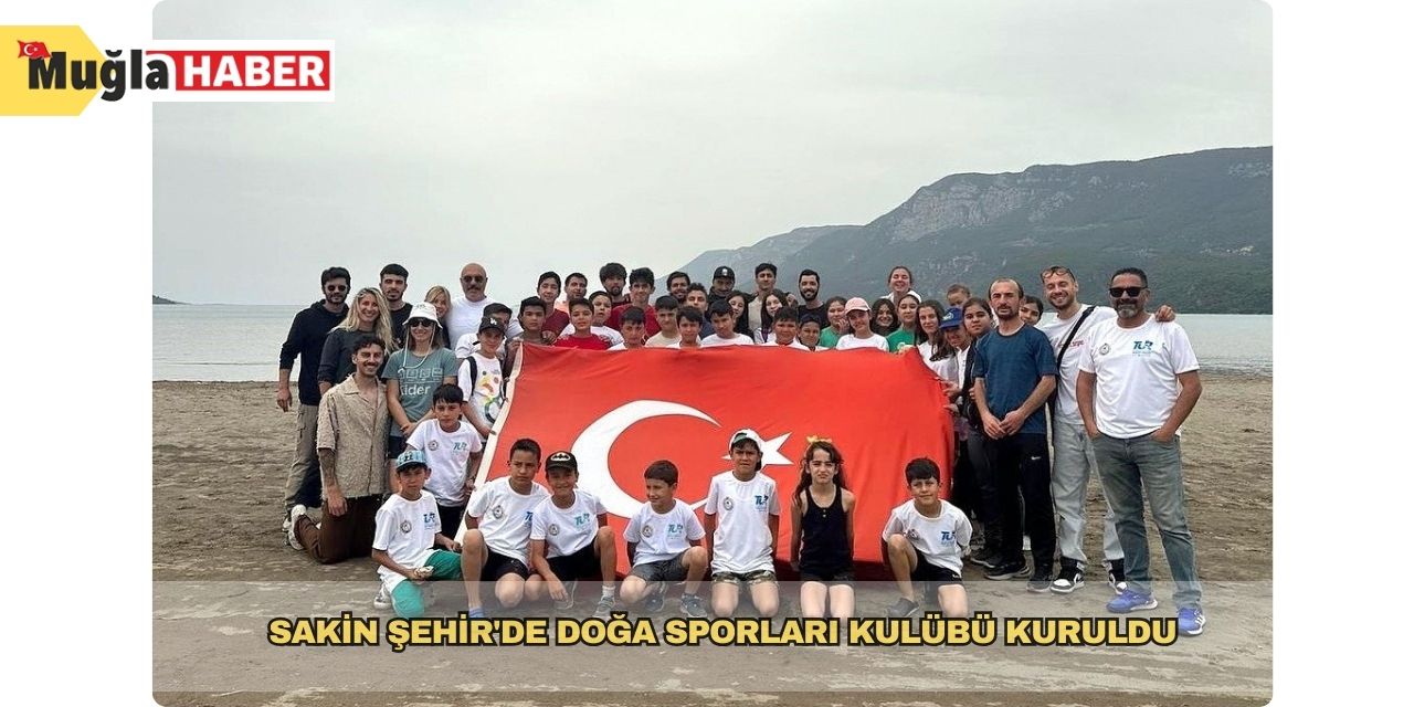 Sakin Şehir'de Doğa Sporları Kulübü kuruldu