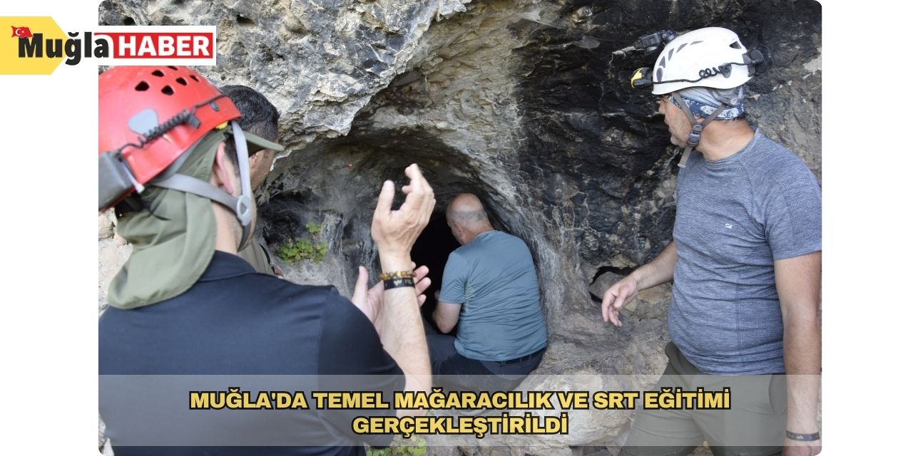 Muğla'da temel mağaracılık ve SRT eğitimi gerçekleştirildi