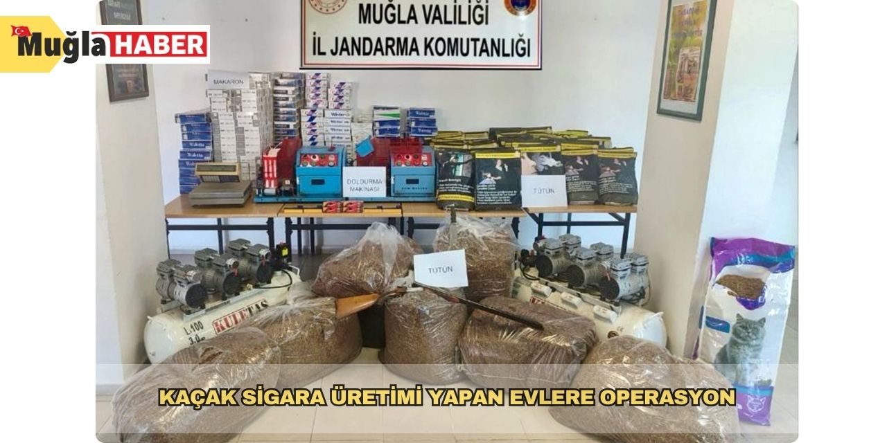 Kaçak sigara üretimi yapan evlere operasyon