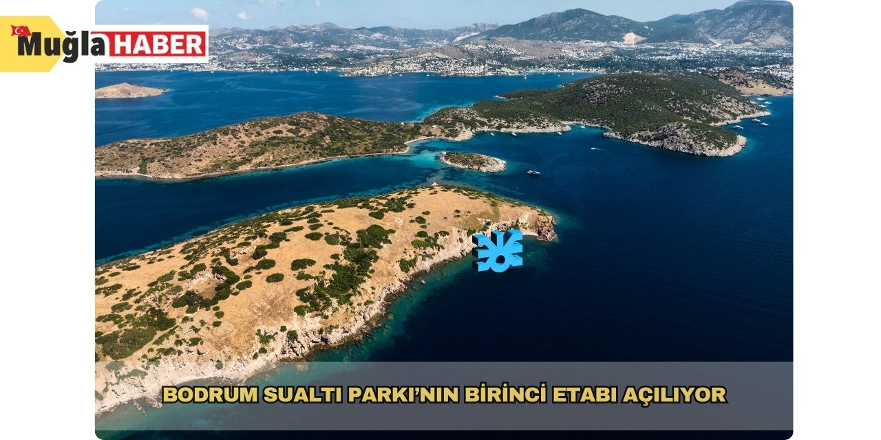 Bodrum Sualtı Parkı’nın Birinci Etabı açılıyor