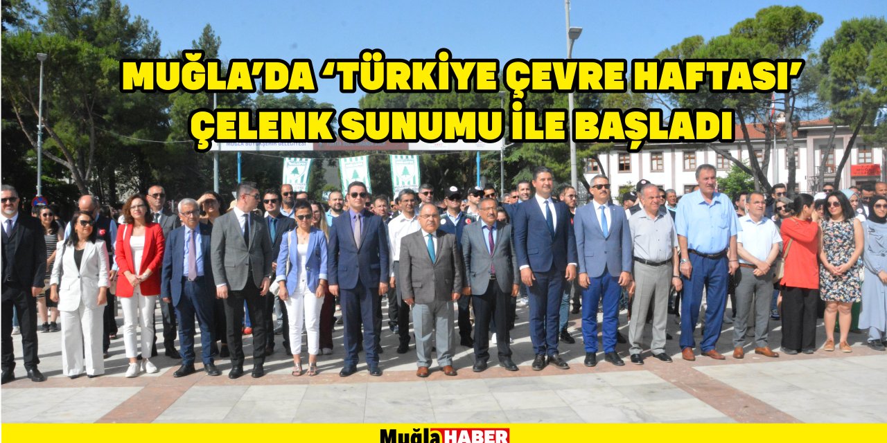 Muğla'da 'Türkiye Çevre Haftası' çelenk sunumu ile başladı