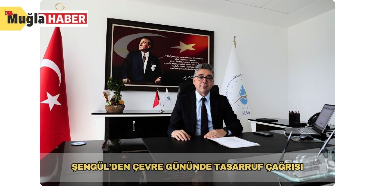 Şengül’den çevre gününde tasarruf çağrısı