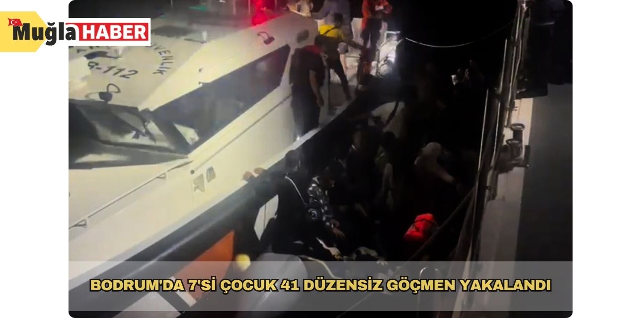 Bodrum'da 7'si çocuk 41 düzensiz göçmen yakalandı