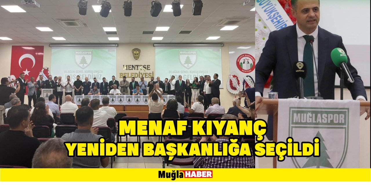 MENAF KIYANÇ YENİDEN BAŞKANLIĞA SEÇİLDİ