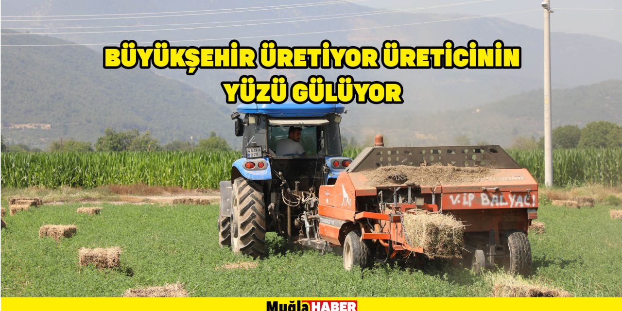 BÜYÜKŞEHİR ÜRETİYOR ÜRETİCİNİN YÜZÜ GÜLÜYOR