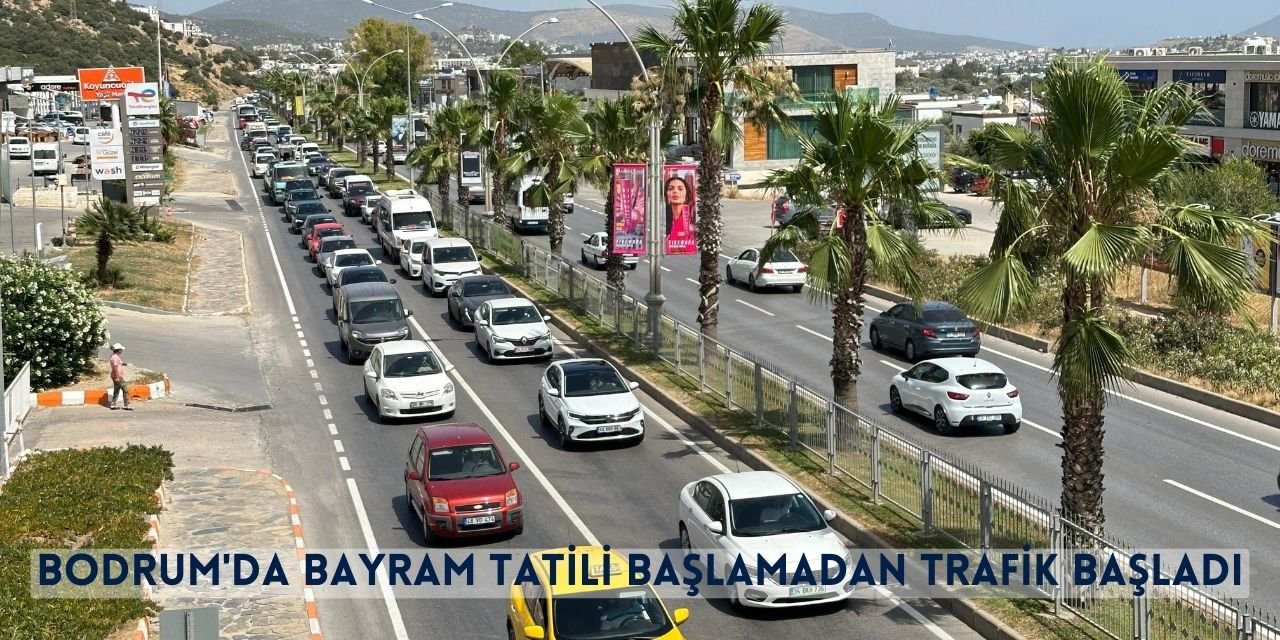 Bodrum'da Bayram Tatili Başlamadan Trafik Başladı