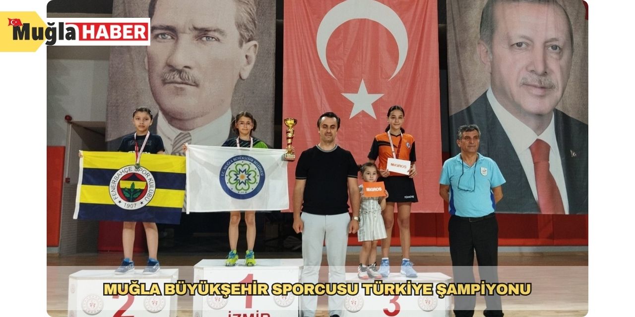 Muğla Büyükşehir sporcusu Türkiye şampiyonu