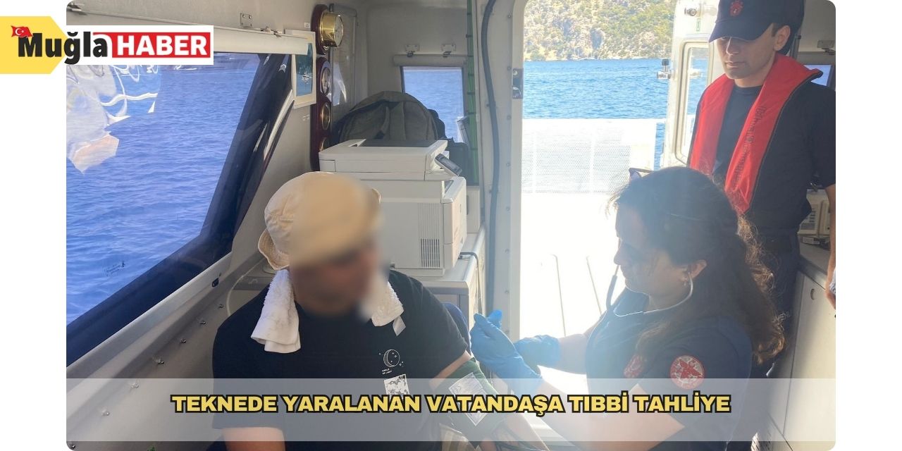 Teknede yaralanan vatandaşa tıbbi tahliye