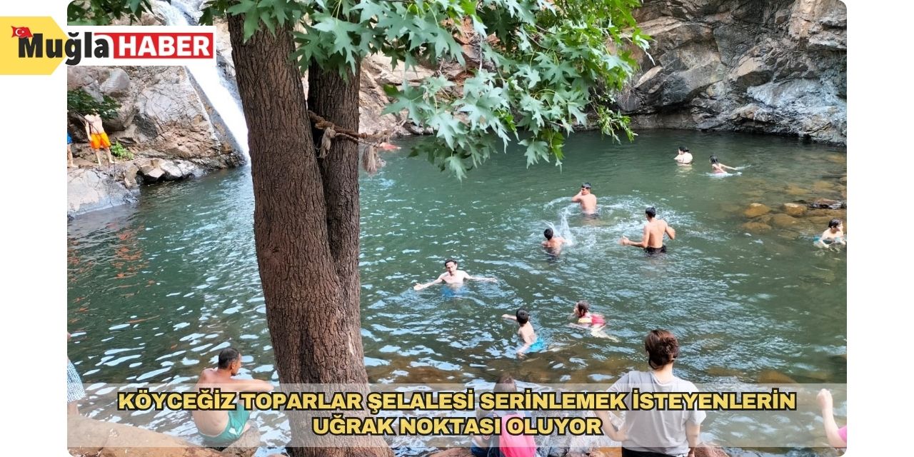 Köyceğiz Toparlar Şelalesi serinlemek isteyenlerin uğrak noktası oluyor
