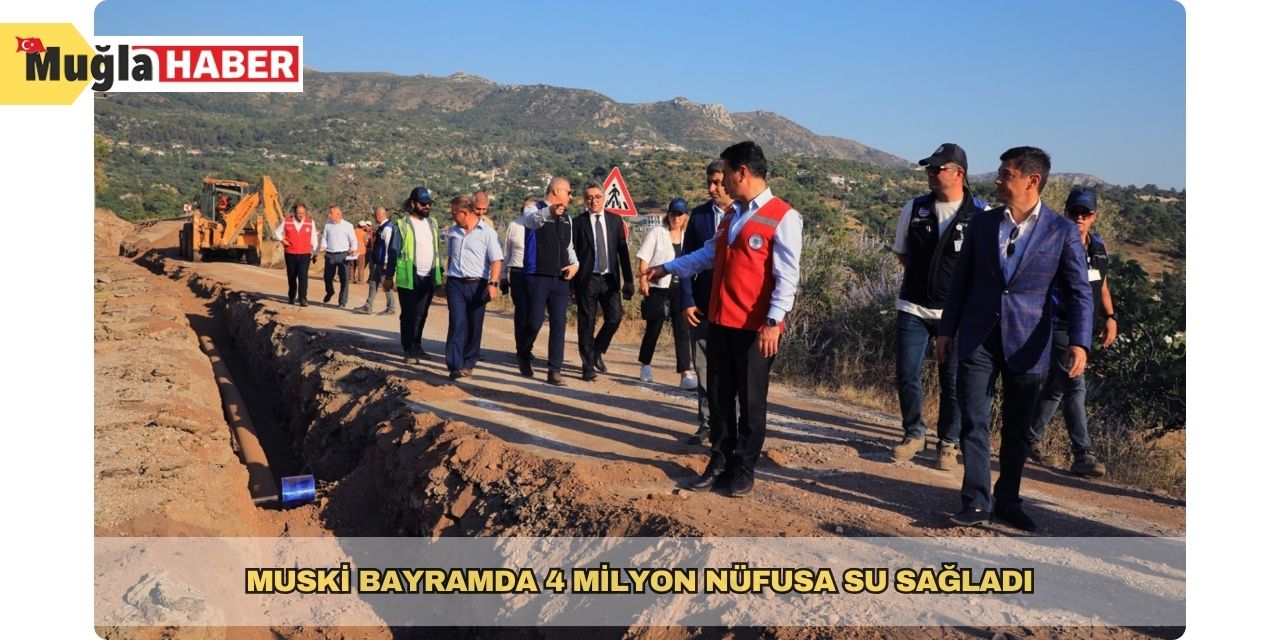 MUSKİ bayramda 4 milyon nüfusa su sağladı