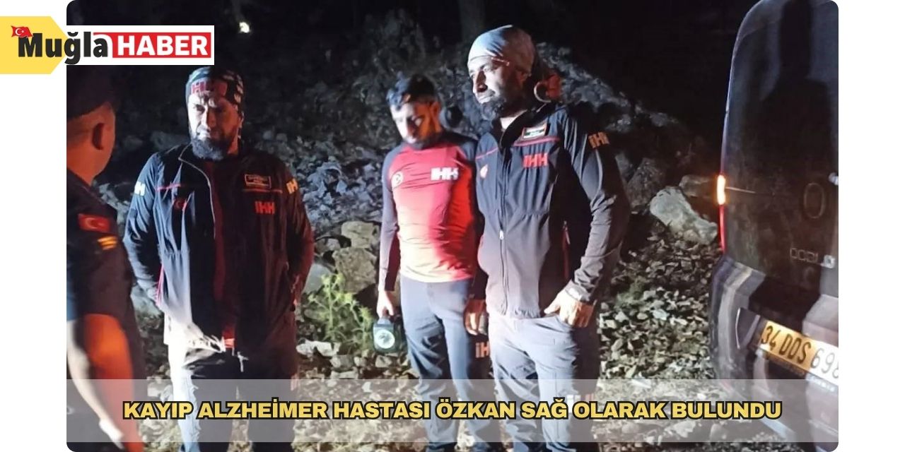 Kayıp Alzheimer Hastası Özkan sağ olarak bulundu