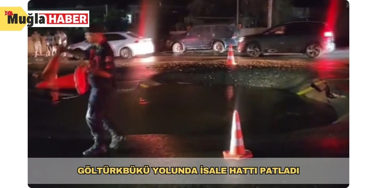 Göltürkbükü yolunda isale hattı patladı