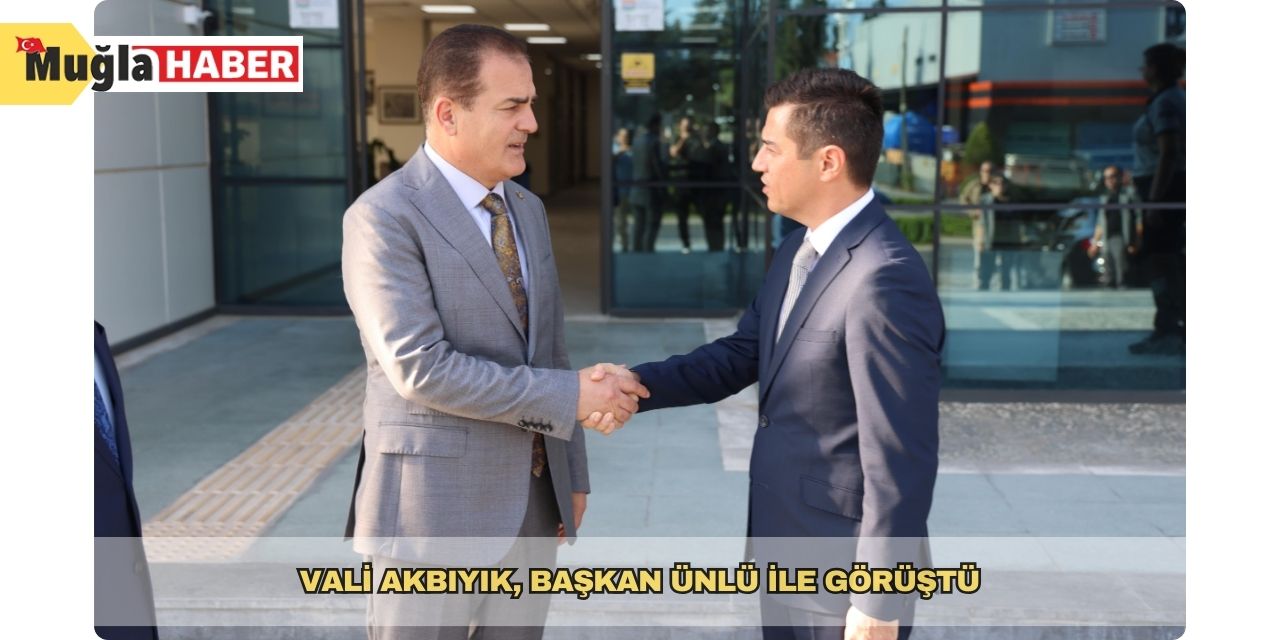 Vali Akbıyık, Başkan Ünlü ile görüştü