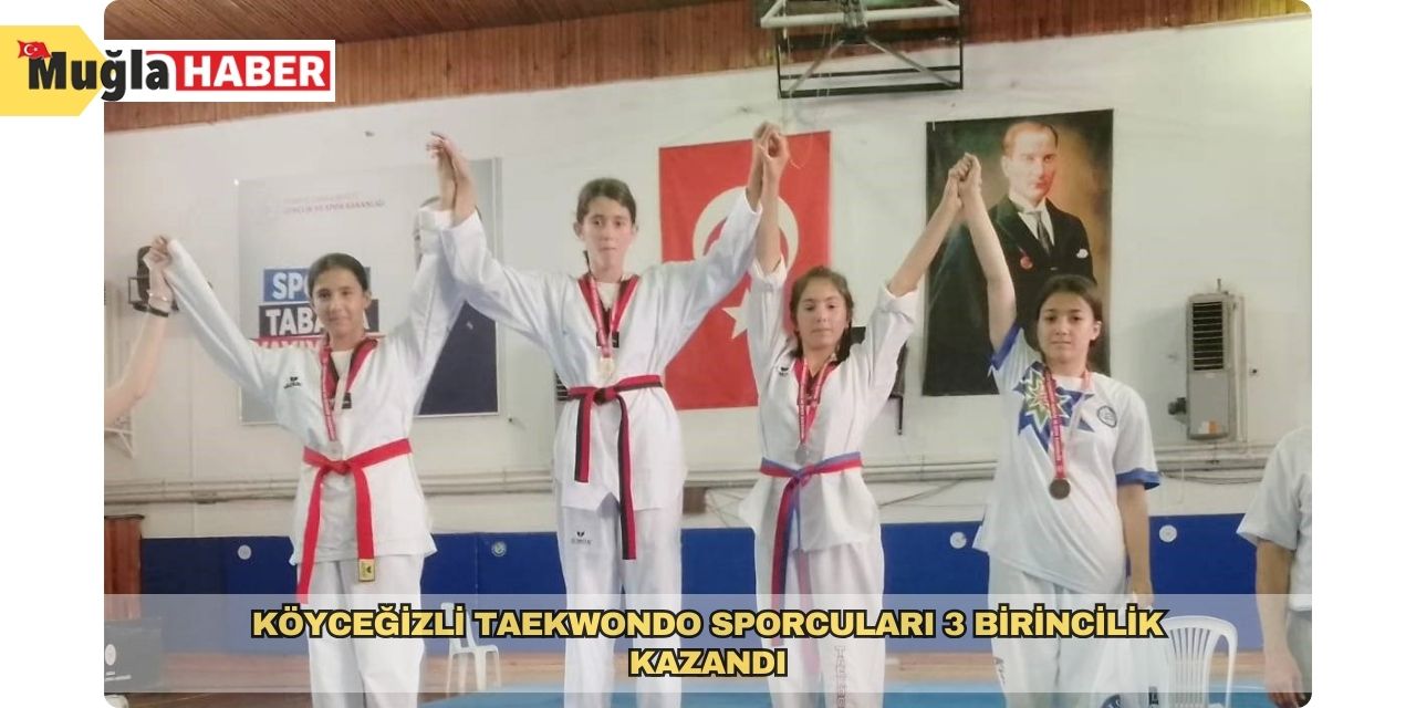 Köyceğizli Taekwondo sporcuları 3 birincilik kazandı