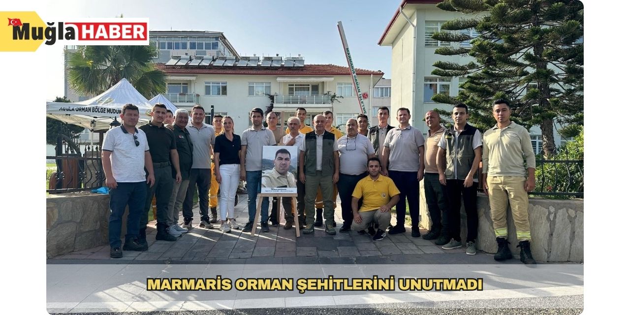 Marmaris orman şehitlerini unutmadı