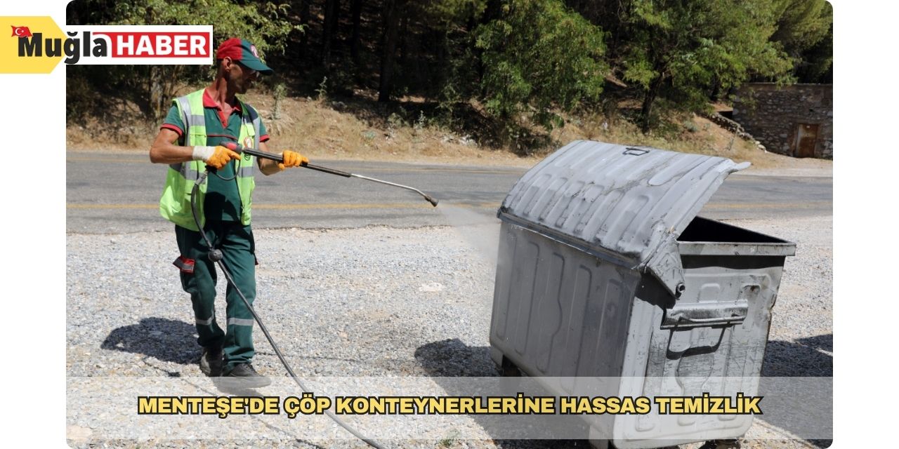 Menteşe'de çöp konteynerlerine hassas temizlik