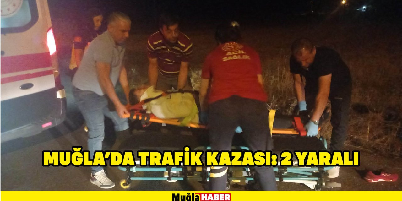 Muğla’da trafik kazası: 2 yaralı