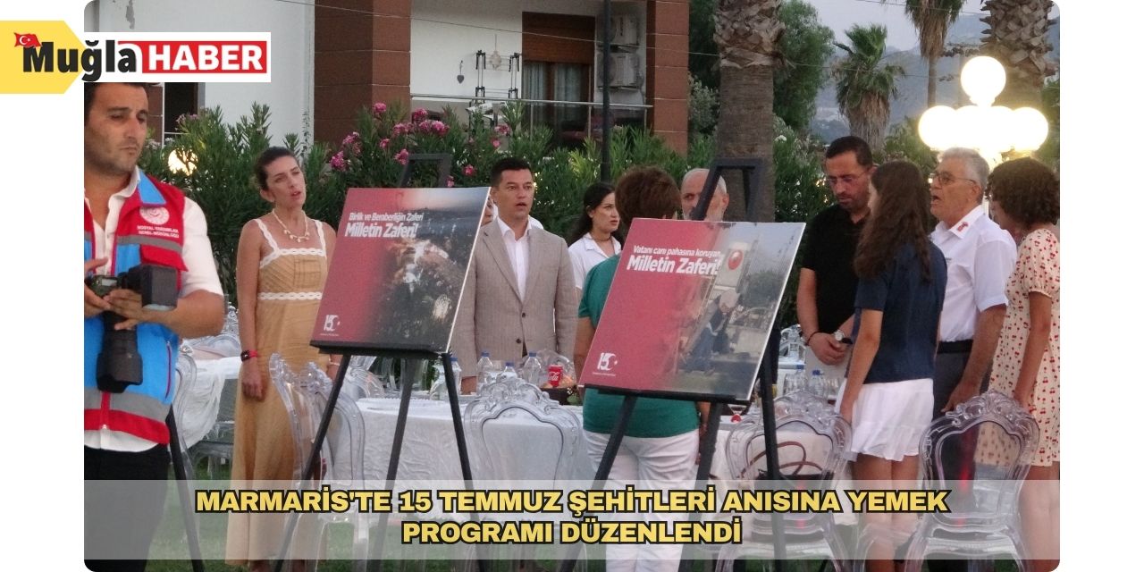 Marmaris'te 15 Temmuz şehitleri anısına yemek programı düzenlendi