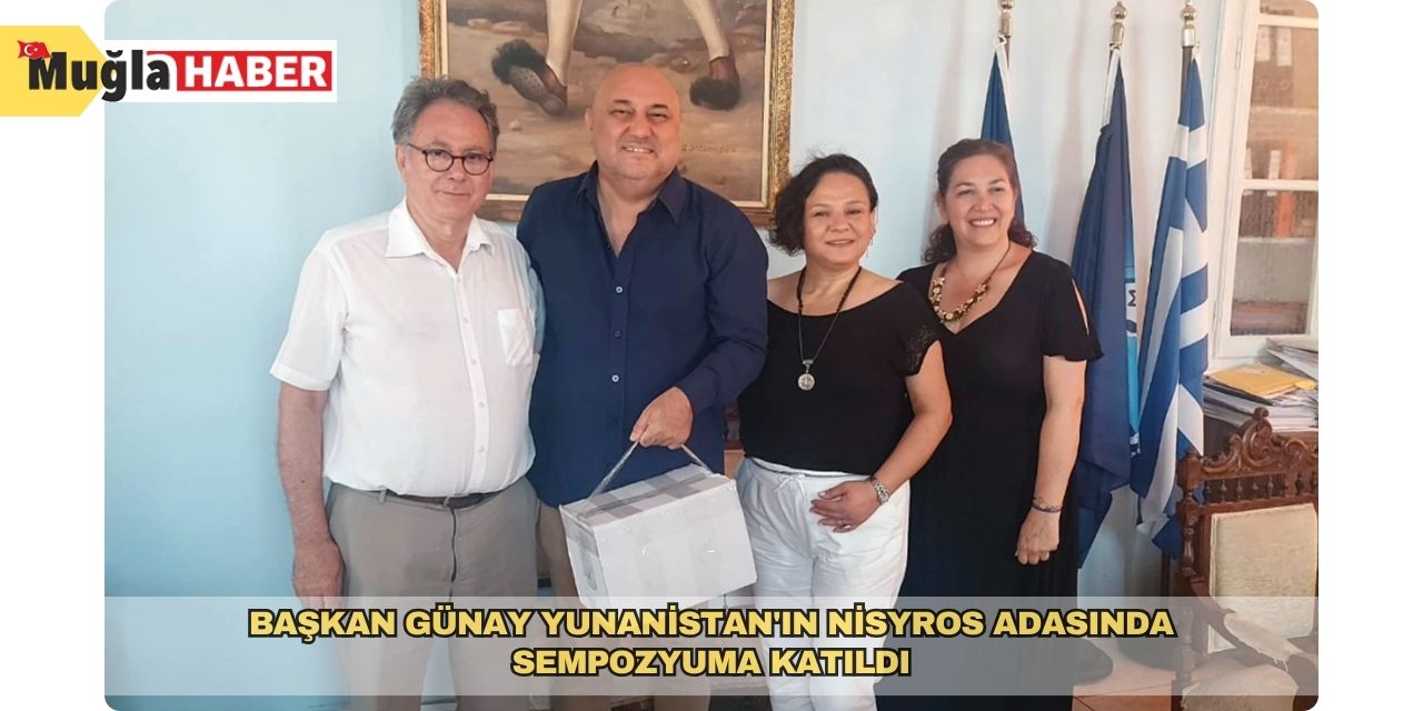 Başkan Günay Yunanistan'ın Nisyros adasında sempozyuma katıldı