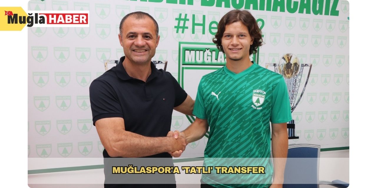 Muğlaspor'a 'Tatlı' transfer