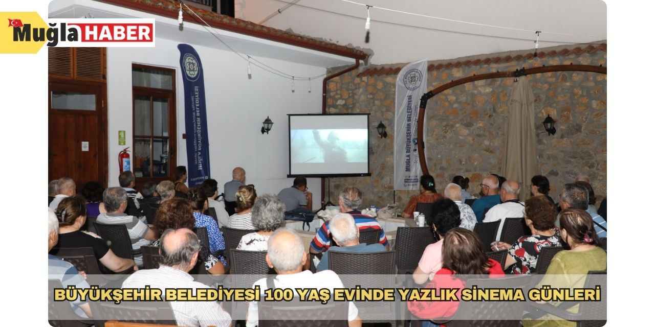Büyükşehir Belediyesi 100 Yaş Evinde yazlık sinema günleri
