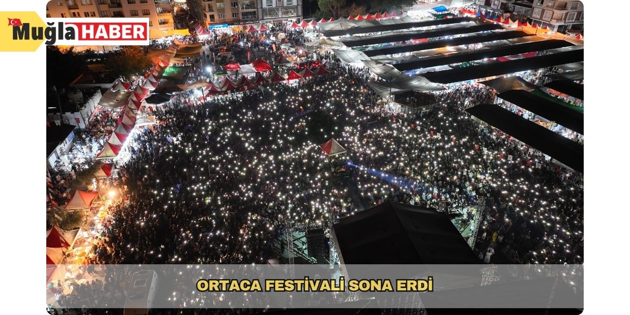 Ortaca Festivali sona erdi