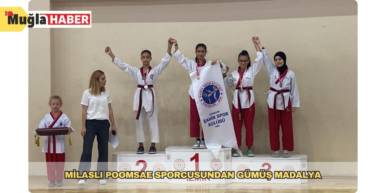 MİLASLI POOMSAE SPORCUSUNDAN GÜMÜŞ MADALYA