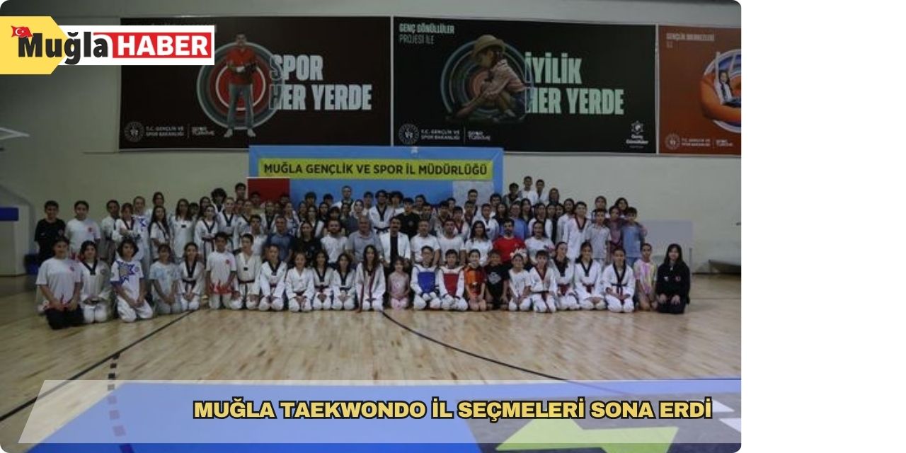 Muğla Taekwondo il seçmeleri sona erdi