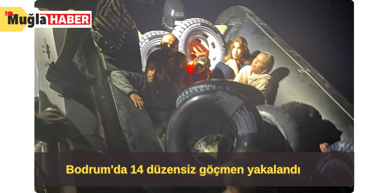 Bodrum'da 14 düzensiz göçmen yakalandı