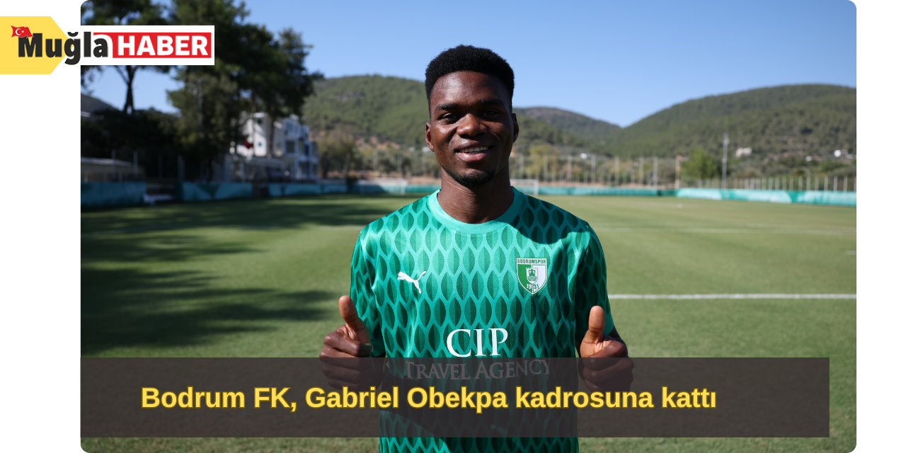 Bodrum FK, Gabriel Obekpa kadrosuna kattı