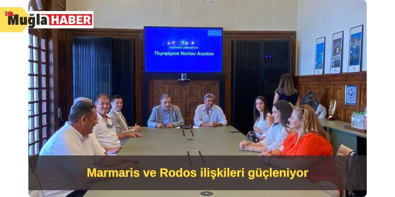 Marmaris ve Rodos ilişkileri güçleniyor