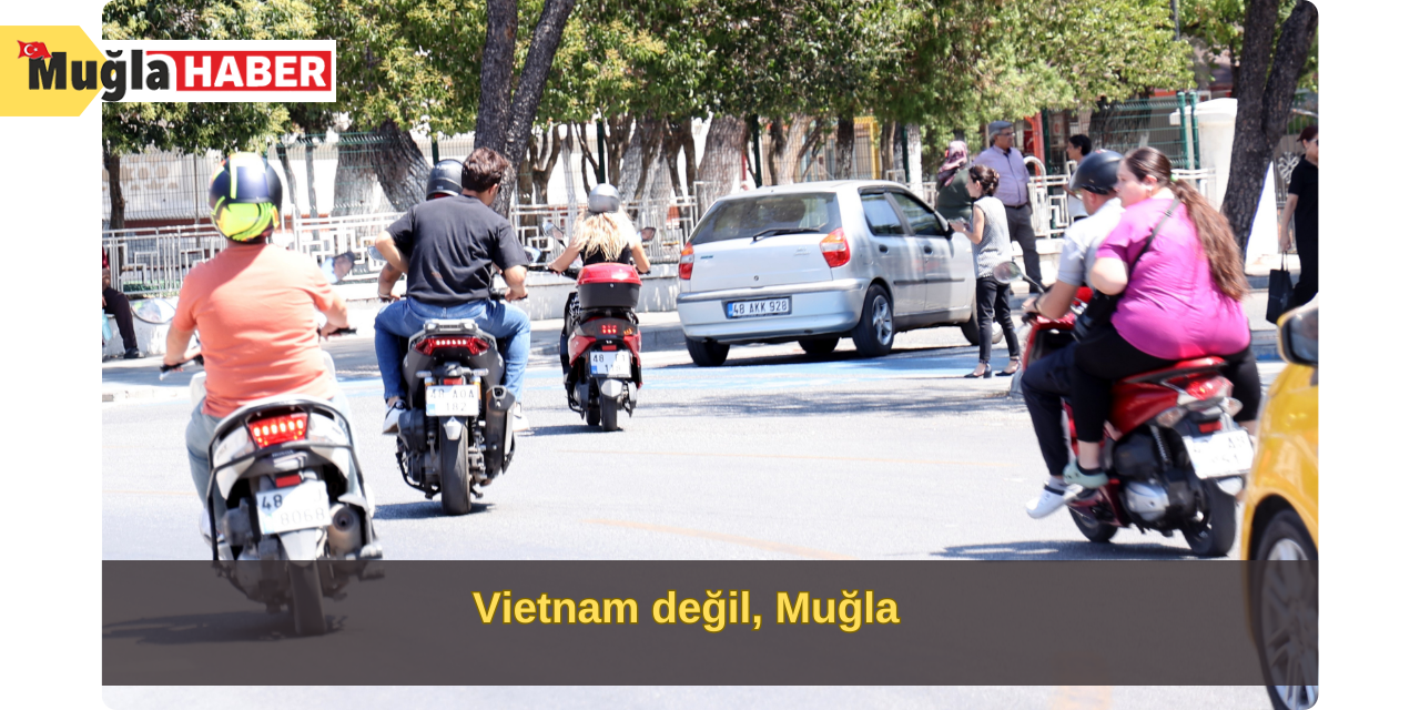 Vietnam değil, Muğla