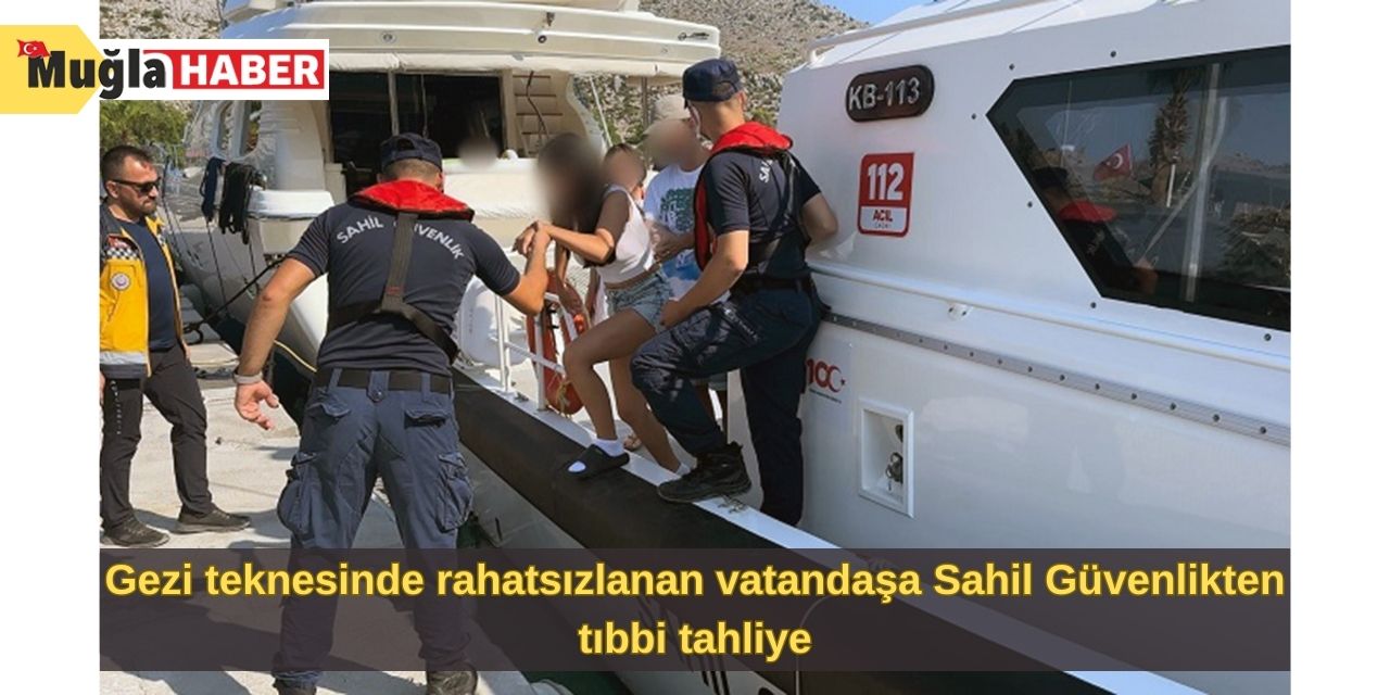 Gezi teknesinde rahatsızlanan vatandaşa Sahil Güvenlikten tıbbi tahliye