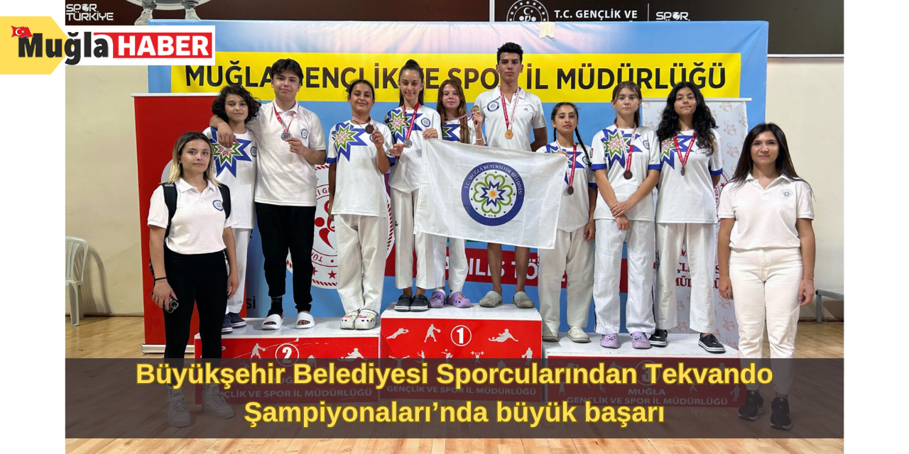 Büyükşehir Belediyesi Sporcularından Tekvando Şampiyonaları’nda büyük başarı