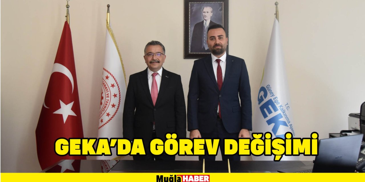 GEKA’DA GÖREV DEĞİŞİMİ