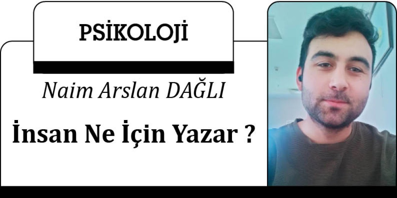 İnsan Ne İçin Yazar ?