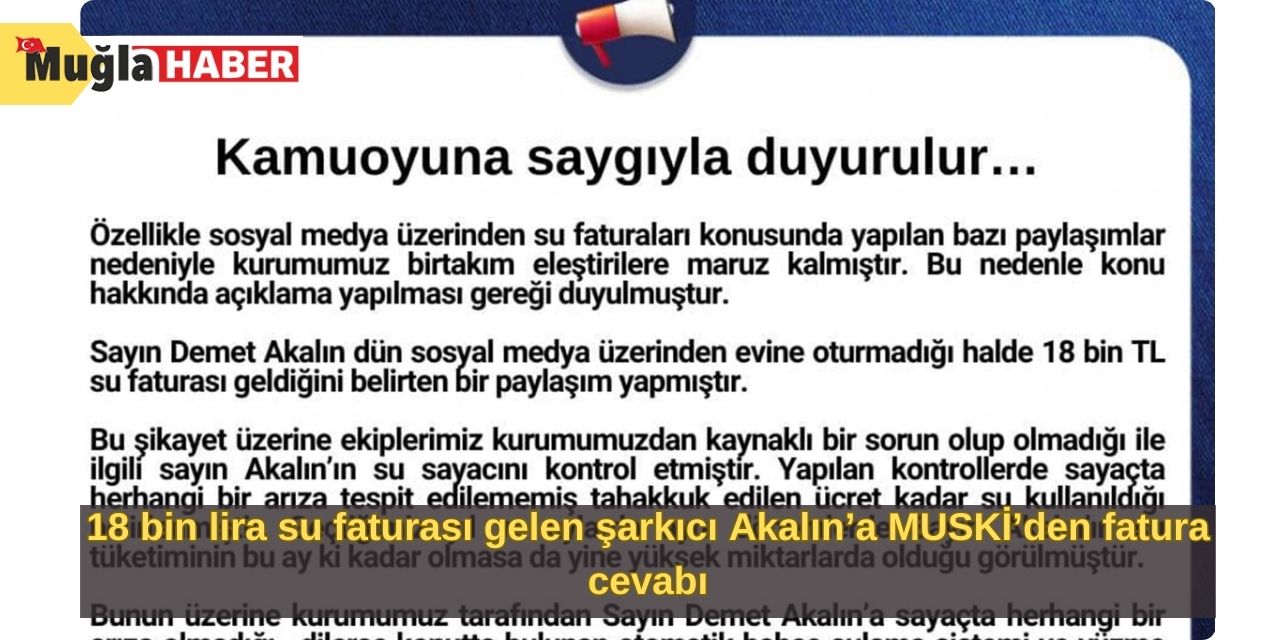 18 bin lira su faturası gelen şarkıcı Akalın’a MUSKİ’den fatura cevabı