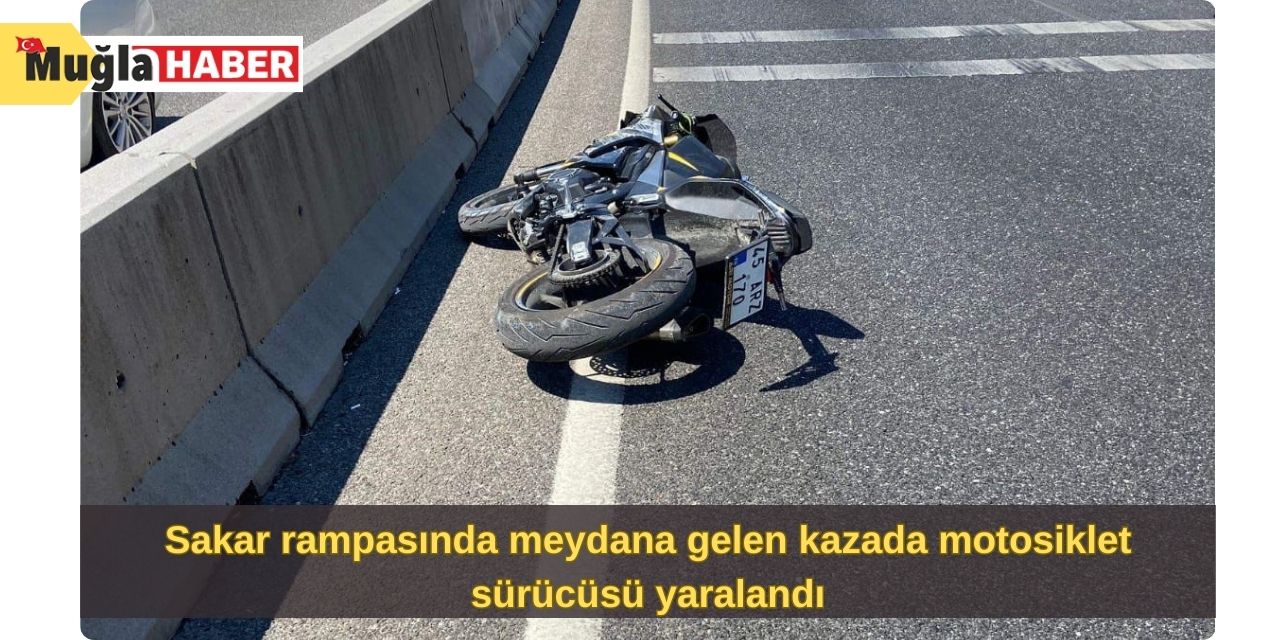 Sakar rampasında meydana gelen kazada motosiklet sürücüsü yaralandı