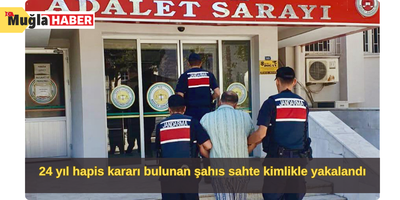 24 yıl hapis kararı bulunan şahıs sahte kimlikle yakalandı