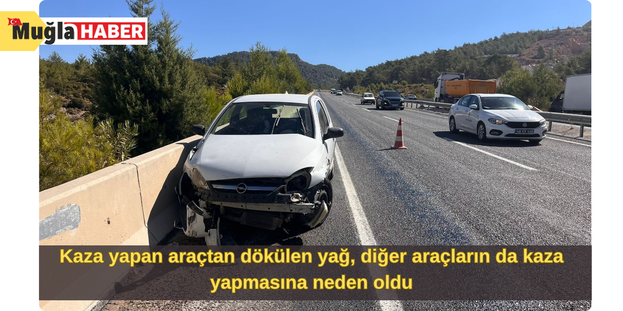 Kaza yapan araçtan dökülen yağ, diğer araçların da kaza yapmasına neden oldu