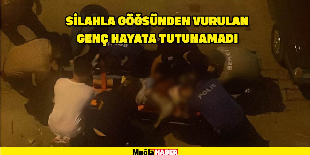 SİLAHLA GÖĞSÜNDEN VURULAN GENÇ HAYATA TUTUNAMADI