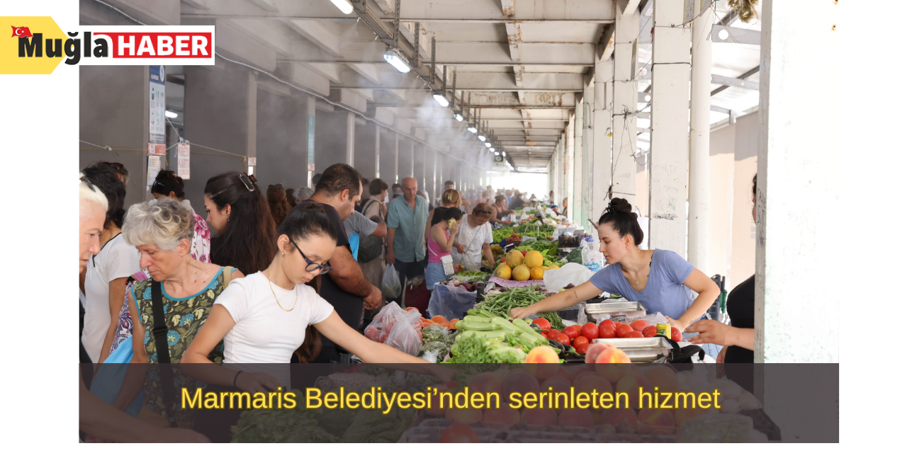 Marmaris Belediyesi’nden serinleten hizmet