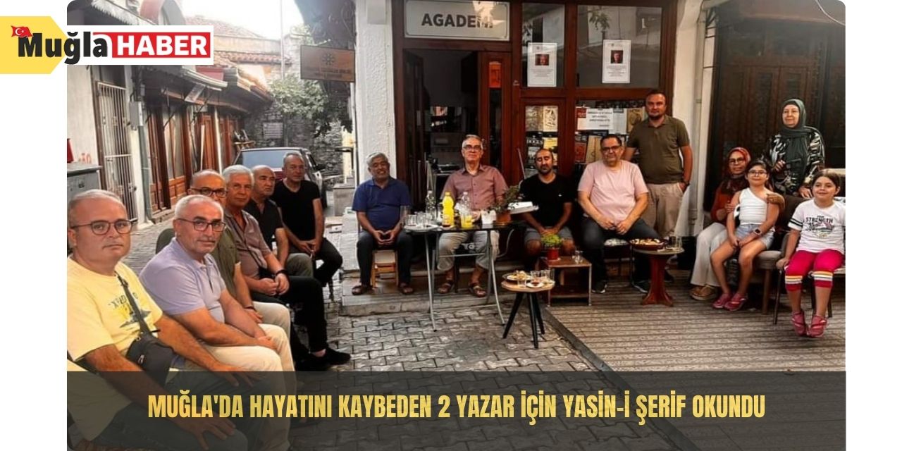 Muğla'da hayatını kaybeden 2 yazar için Yasin-i Şerif okundu