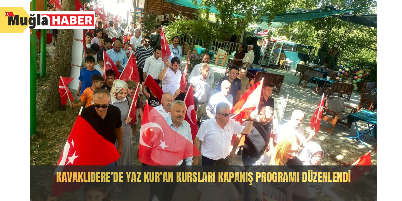 Kavaklıdere’de Yaz Kur’an kursları kapanış programı düzenlendi