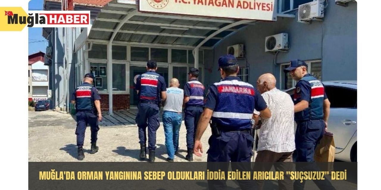 Muğla'da orman yangınına sebep oldukları iddia edilen arıcılar "Suçsuzuz" dedi