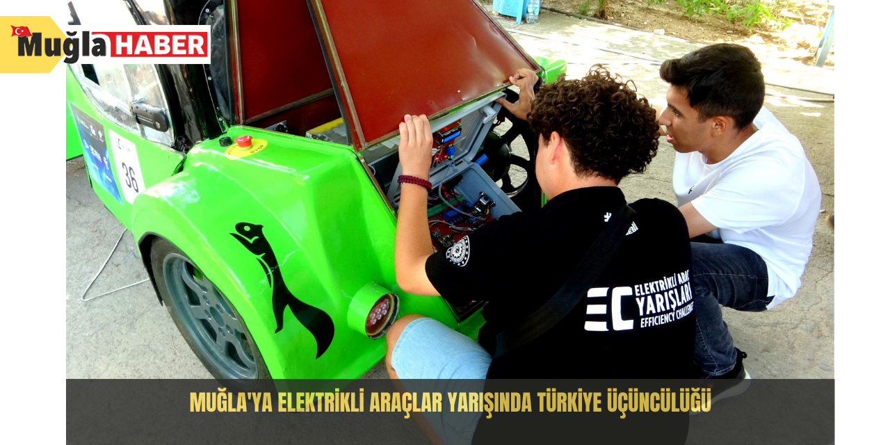 Muğla'ya elektrikli araçlar yarışında Türkiye üçüncülüğü