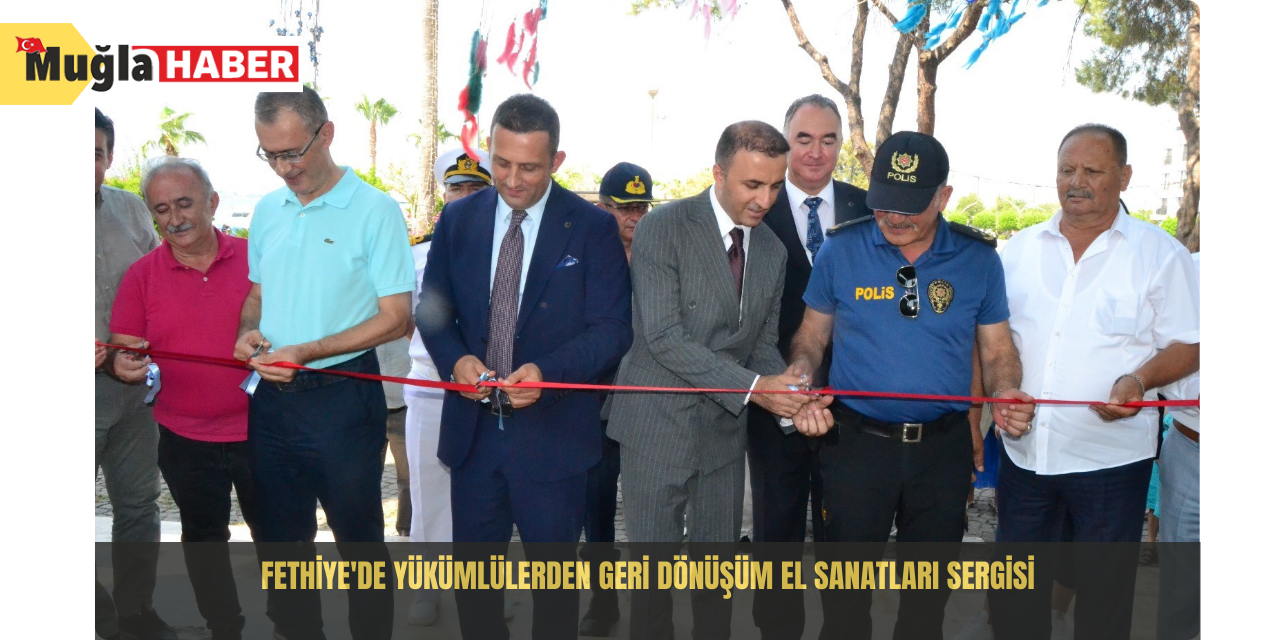 Fethiye'de yükümlülerden geri dönüşüm el sanatları sergisi