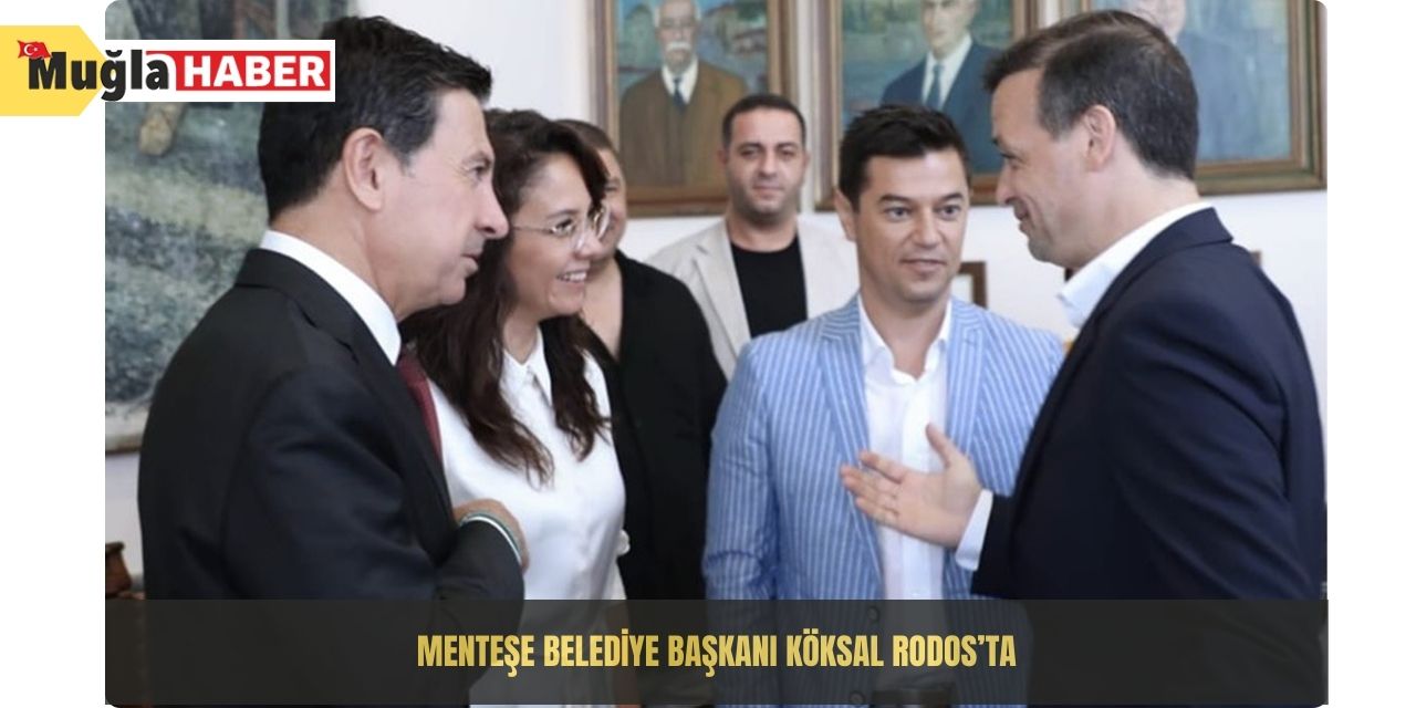 Menteşe Belediye Başkanı Köksal Rodos’ta