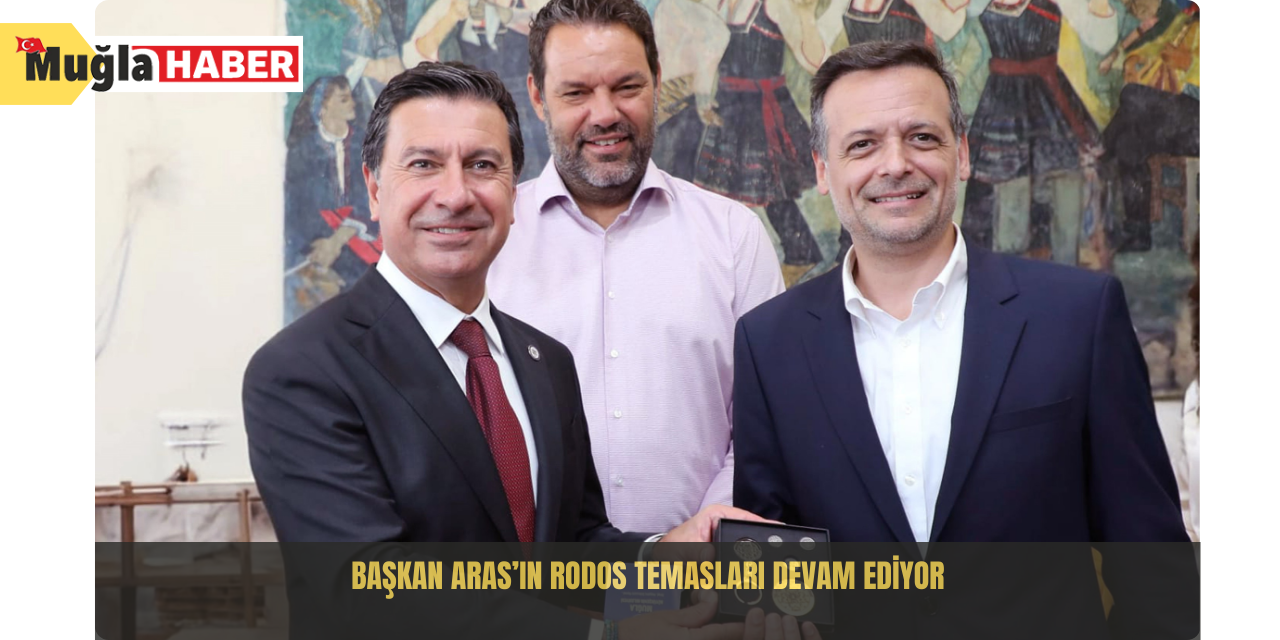 Başkan Aras’ın Rodos temasları devam ediyor