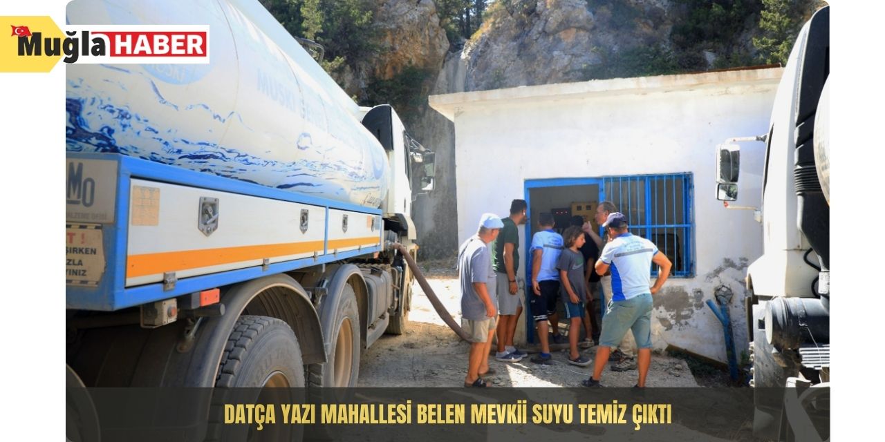 Datça Yazı Mahallesi Belen Mevkii suyu temiz çıktı